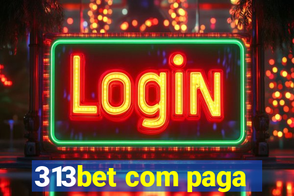 313bet com paga